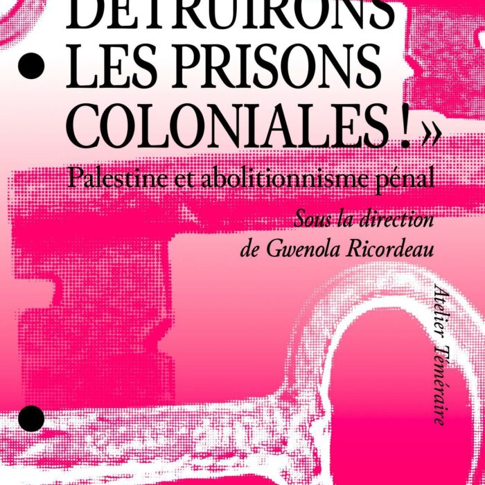 Nous détruirons les prisons coloniales